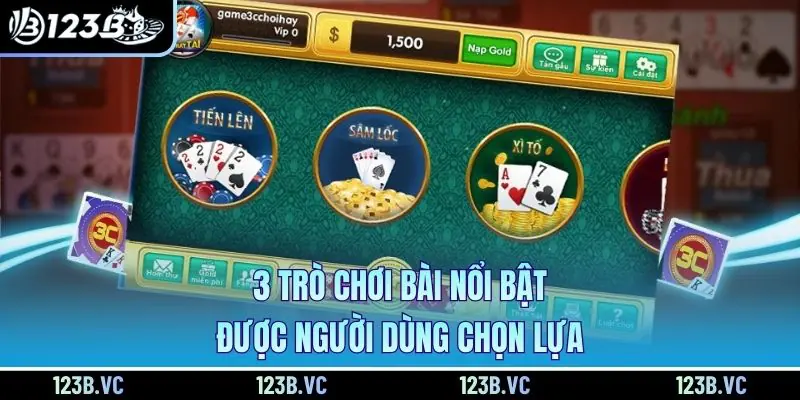 Tro Choi Bai Noi Bat Duoc Nguoi Dung Chon Lua Tai 123b